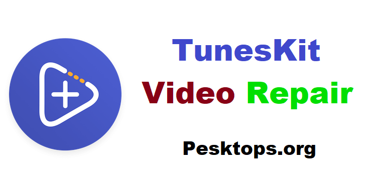 Download TunesKit Video Repair 2.0.0 Free Full Activated Free Full Activated