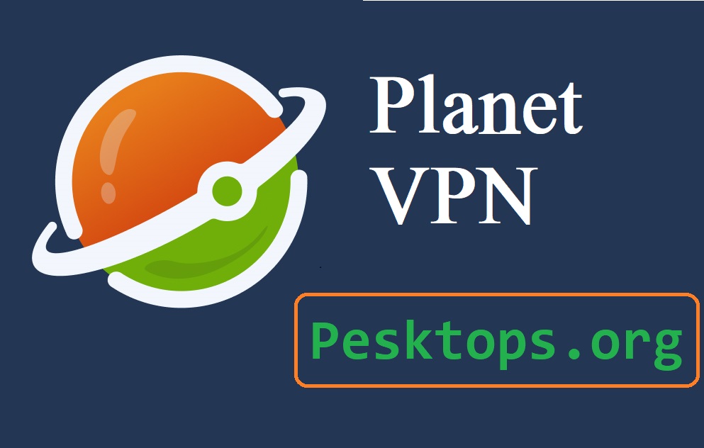 Download Planet VPN 2.9.1.2 Free Full Activated